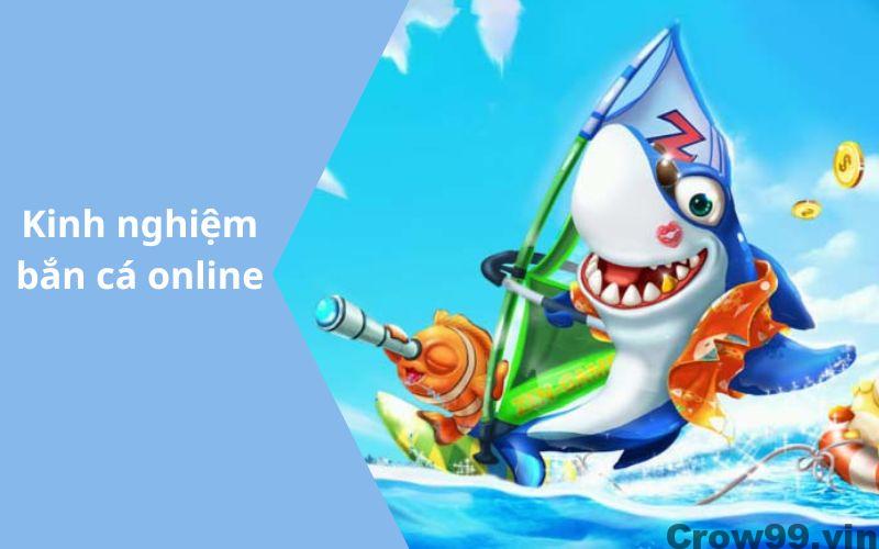 Kinh nghiệm bắn cá online