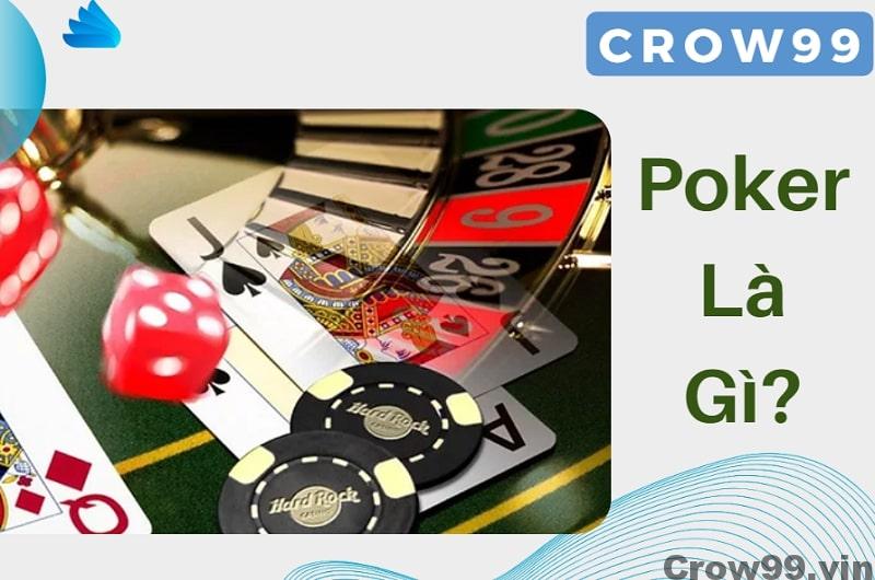 Tìm hiểu về Poker là gì?